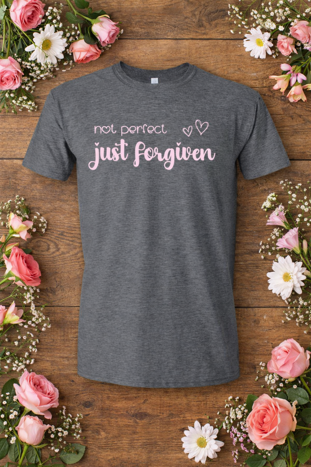 Not Perfect Just Forgiven T-Shirt