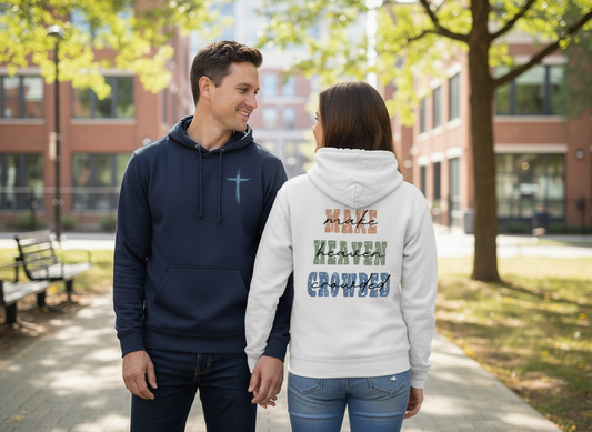 Make Heaven Crowded Two-Sided Hooded Sweatshirt