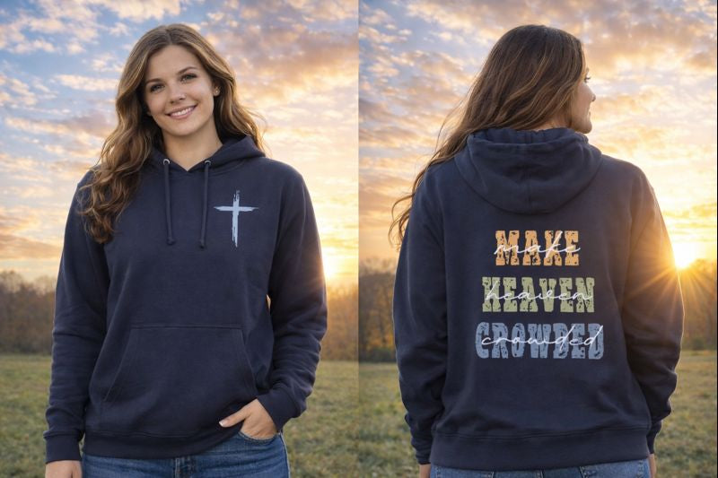 Make Heaven Crowded Two-Sided Hooded Sweatshirt
