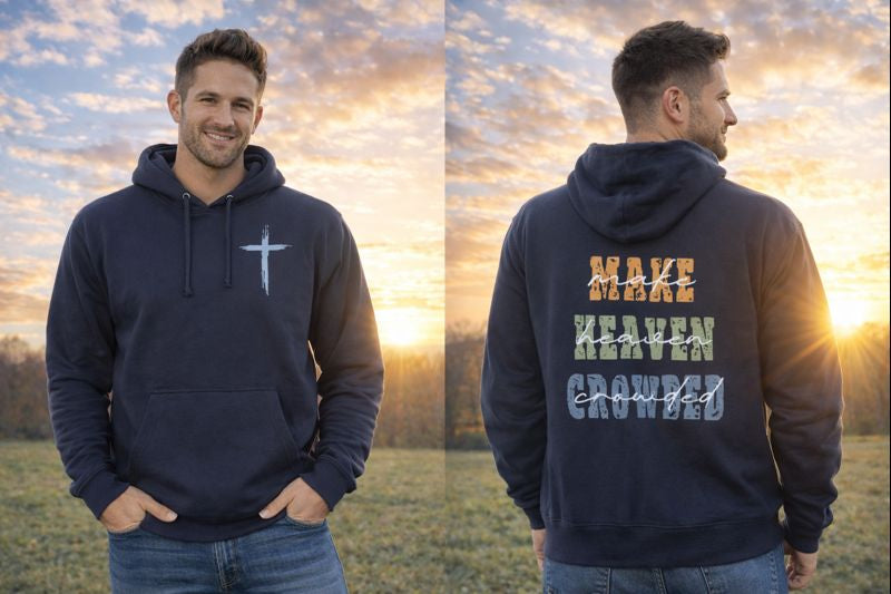 Make Heaven Crowded Two-Sided Hooded Sweatshirt
