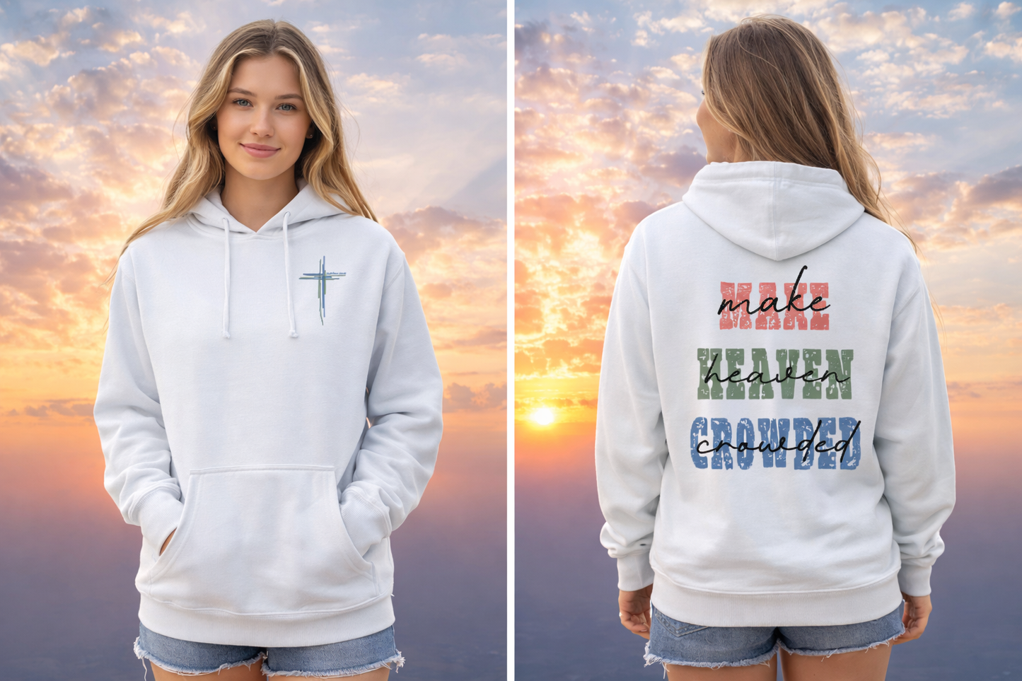 Make Heaven Crowded Two-Sided Hooded Sweatshirt